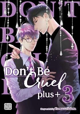Kniha: Don´t Be Cruel: plus+, Vol. 3 (Yonezou Nekota). Viz Media, 2024 Kniha: Don´t Be Cruel: plus+, Vol. 3 (Yonezou Nekota). Viz Media, 2024
