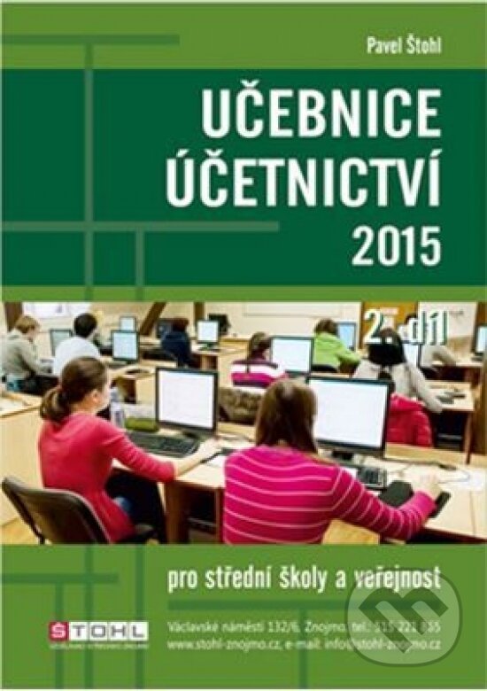 Kniha: Učebnice Účetnictví II. díl 2015 (Pavel Štohl). Štohl - Vzdělávací středisko Znojmo, 2015 Kniha: Učebnice Účetnictví II. díl 2015 (Pavel Štohl). Štohl - Vzdělávací středisko Znojmo, 2015