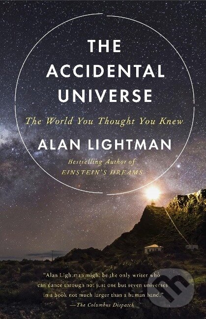 Kniha: The Accidental Universe (Alan Lightman). , 2014 Kniha: The Accidental Universe (Alan Lightman). , 2014