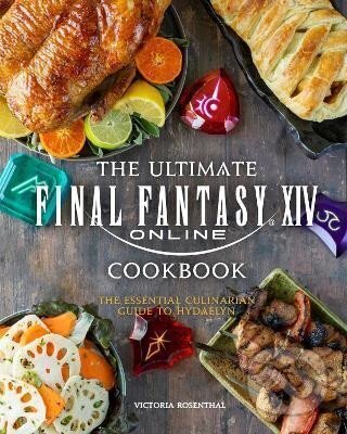 Kniha: The Ultimate Final Fantasy XIV Cookbook (Victoria Rosenthal). Insight, 2021 Kniha: The Ultimate Final Fantasy XIV Cookbook (Victoria Rosenthal). Insight, 2021