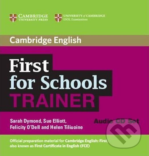 Kniha: First for Schools Trainer: Audio CDs (3) (Sarah Dymond). Cambridge University Press, 2013 Kniha: First for Schools Trainer: Audio CDs (3) (Sarah Dymond). Cambridge University Press, 2013