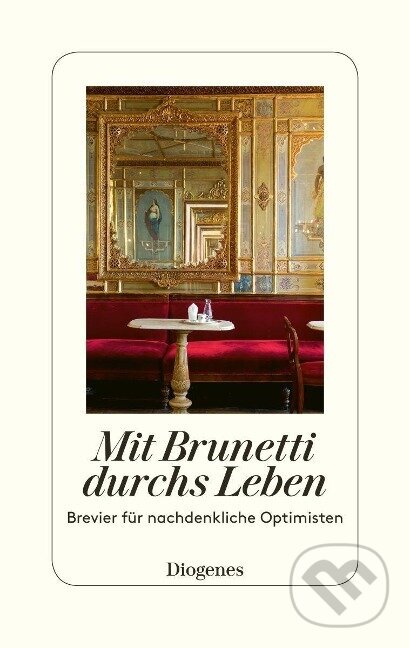 Kniha: Mit Brunetti durchs Leben (Donna Leon). Diogenes Verlag, 2021 Kniha: Mit Brunetti durchs Leben (Donna Leon). Diogenes Verlag, 2021