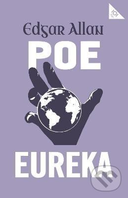 Kniha: Eureka: Annotated Edition (Alma Classics 101 Pages) (Allan Edgar Poe). Alma Books, 2018 Kniha: Eureka: Annotated Edition (Alma Classics 101 Pages) (Allan Edgar Poe). Alma Books, 2018