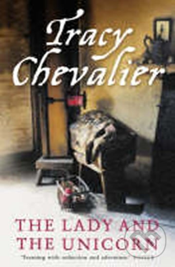 Kniha: The Lady and the Unicorn (Tracy Chevalier). HarperCollins Publishers, 2006 Kniha: The Lady and the Unicorn (Tracy Chevalier). HarperCollins Publishers, 2006