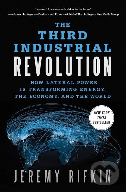 Kniha: The Third Industrial Revolution (Jeremy Rifkin). St. Martins Publishing Group, 2013 Kniha: The Third Industrial Revolution (Jeremy Rifkin). St. Martins Publishing Group, 2013