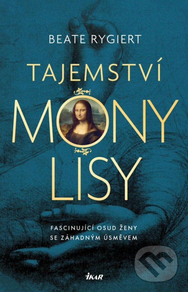 Kniha: Tajemství Mony Lisy (Beate Rygiert). Ikar CZ, 2025 Kniha: Tajemství Mony Lisy (Beate Rygiert). Ikar CZ, 2025