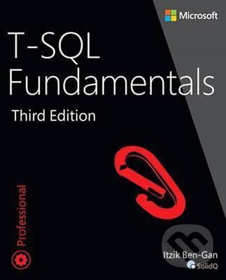 Kniha: T-SQL Fundamentals (Itzik Ben-Gan). Microsoft Press, 2016 Kniha: T-SQL Fundamentals (Itzik Ben-Gan). Microsoft Press, 2016
