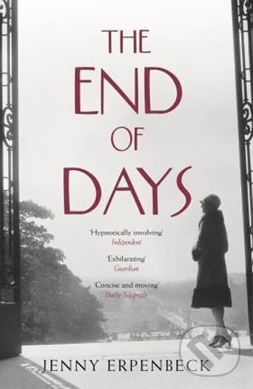 Kniha: The End of days (Jenny Erpenbeck). Penguin Books, 2017 Kniha: The End of days (Jenny Erpenbeck). Penguin Books, 2017