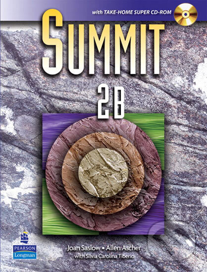 Kniha: Summit 2B with Workbook and Super CD-ROM (M. Joan Saslow). Pearson, 2007 Kniha: Summit 2B with Workbook and Super CD-ROM (M. Joan Saslow). Pearson, 2007