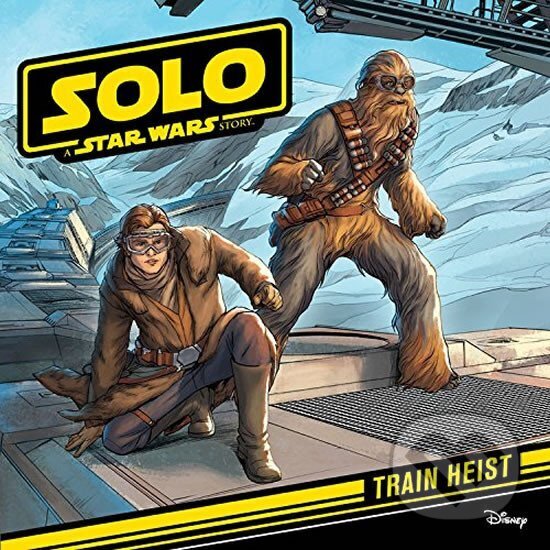 Kniha: Star Wars: Solo: Train Heist (autorů kolektiv). Disney, 2018 Kniha: Star Wars: Solo: Train Heist (autorů kolektiv). Disney, 2018
