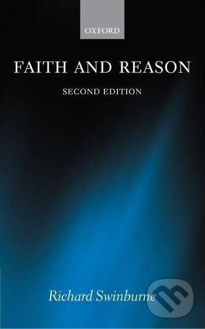 Kniha: Faith and Reason (Richard Swinburne). OUP Oxford, 2005 Kniha: Faith and Reason (Richard Swinburne). OUP Oxford, 2005
