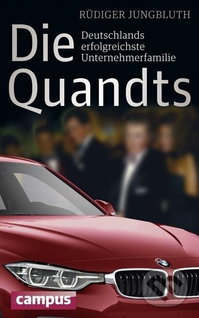 Kniha: Die Quandts (Rüdiger Jungbluth). Campus Verlag, 2015 Kniha: Die Quandts (Rüdiger Jungbluth). Campus Verlag, 2015
