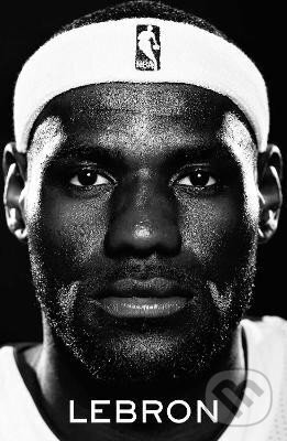 Kniha: LeBron (Jeff Benedict). Simon & Schuster, 2023 Kniha: LeBron (Jeff Benedict). Simon & Schuster, 2023