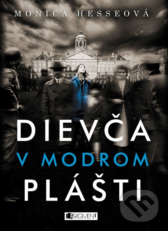 Kniha: Dievča v modrom plášti (Monica Hesse). Fragment, 2018 Kniha: Dievča v modrom plášti (Monica Hesse). Fragment, 2018