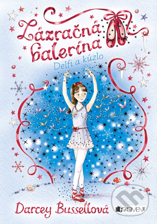 Kniha: Zázračná balerína: Delfi a kúzlo (Darcey Bussell). Fragment, 2018 Kniha: Zázračná balerína: Delfi a kúzlo (Darcey Bussell). Fragment, 2018