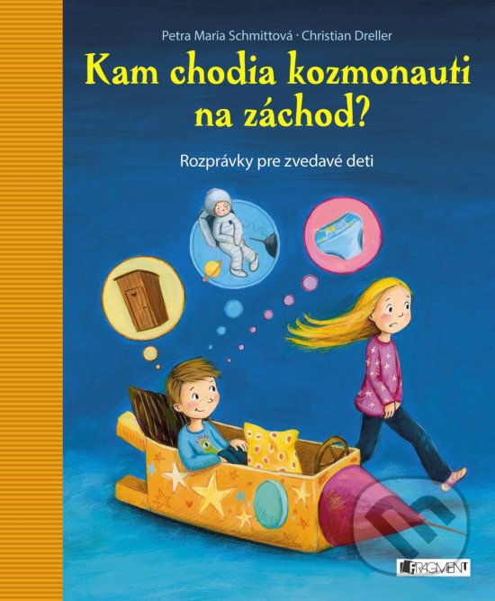 Kniha: Kam chodia kozmonauti na záchod? (Christian Dreller a Petra Maria Schmitt). Fragment, 2018 Kniha: Kam chodia kozmonauti na záchod? (Christian Dreller a Petra Maria Schmitt). Fragment, 2018