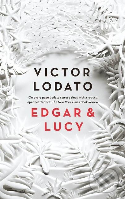 Kniha: Edgar and Lucy (Victor Lodato). Apollo, 2018 Kniha: Edgar and Lucy (Victor Lodato). Apollo, 2018