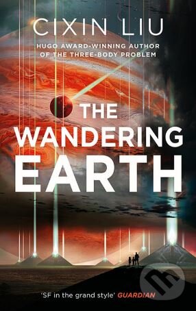 Kniha: The Wandering Earth (Cixin Liu). Head of Zeus, 2017 Kniha: The Wandering Earth (Cixin Liu). Head of Zeus, 2017