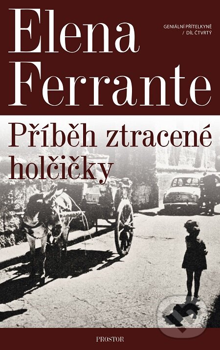 E-kniha: Příběh ztracené holčičky (Elena Ferrante). Prostor, 2018 E-kniha: Příběh ztracené holčičky (Elena Ferrante). Prostor, 2018