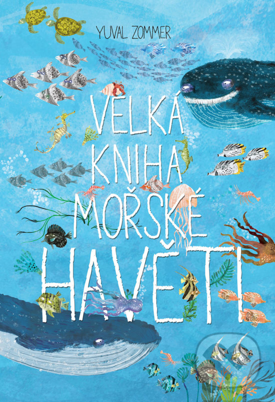 Kniha: Velká kniha mořské havěti (Yuval Zommer). Slovart, 2018 Kniha: Velká kniha mořské havěti (Yuval Zommer). Slovart, 2018