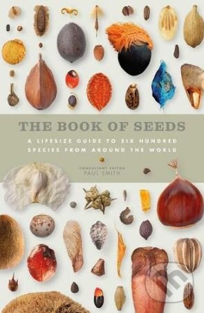 Kniha: The Book of Seeds (Paul Smith). Ivy Press, 2018 Kniha: The Book of Seeds (Paul Smith). Ivy Press, 2018