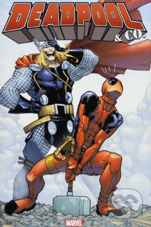 Kniha: Deadpool and Co. Omnibus (Fred Van Lente, James Felder a Victor Gischler). Marvel, 2018 Kniha: Deadpool and Co. Omnibus (Fred Van Lente, James Felder a Victor Gischler). Marvel, 2018