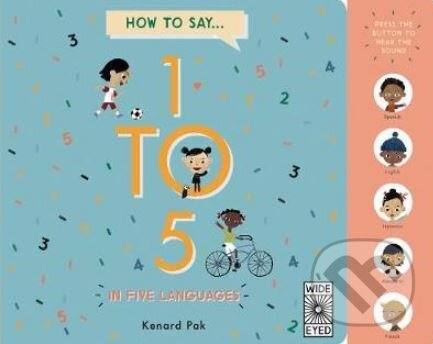 How to Say... 1 to 5 in Five Languages - Kenard Pak, Wide Eyed, 2018