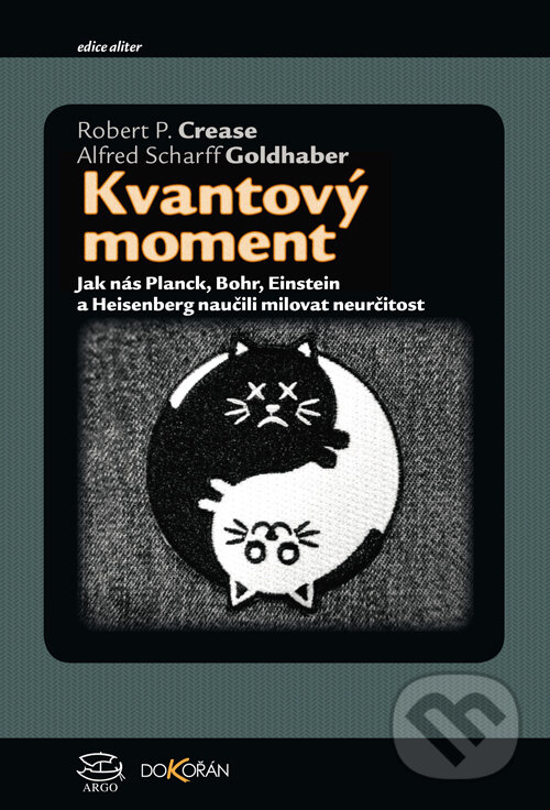 Kniha: Kvantový moment (Alfred Scharff Goldhaber a Robert P. Crease). Argo, Dokořán, 2018 Kniha: Kvantový moment (Alfred Scharff Goldhaber a Robert P. Crease). Argo, Dokořán, 2018