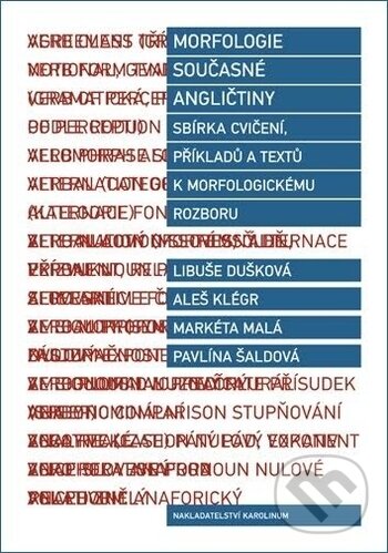 Kniha: Morfologie současné angličtiny (Libuše Dušková). Karolinum, 2018 Kniha: Morfologie současné angličtiny (Libuše Dušková). Karolinum, 2018