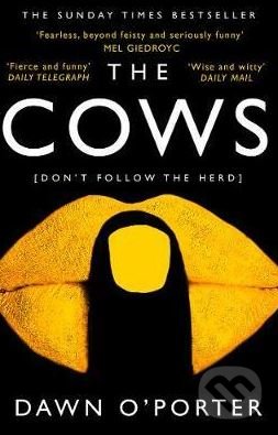 Kniha: The Cows (Dawn O'Porter). HarperCollins, 2018 Kniha: The Cows (Dawn O'Porter). HarperCollins, 2018