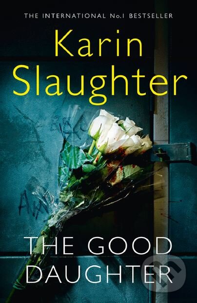 Kniha: The Good Daughter (Karin Slaughter). HarperCollins, 2018 Kniha: The Good Daughter (Karin Slaughter). HarperCollins, 2018