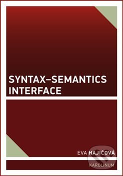 Kniha: Syntax-Semantics Interface (Eva Hajičová). Karolinum, 2018 Kniha: Syntax-Semantics Interface (Eva Hajičová). Karolinum, 2018