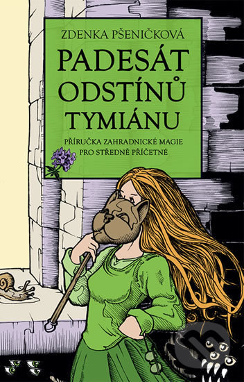Kniha: Padesát odstínů tymiánu (Zdenka Pšeničková). Straky na vrbě, 2018 Kniha: Padesát odstínů tymiánu (Zdenka Pšeničková). Straky na vrbě, 2018