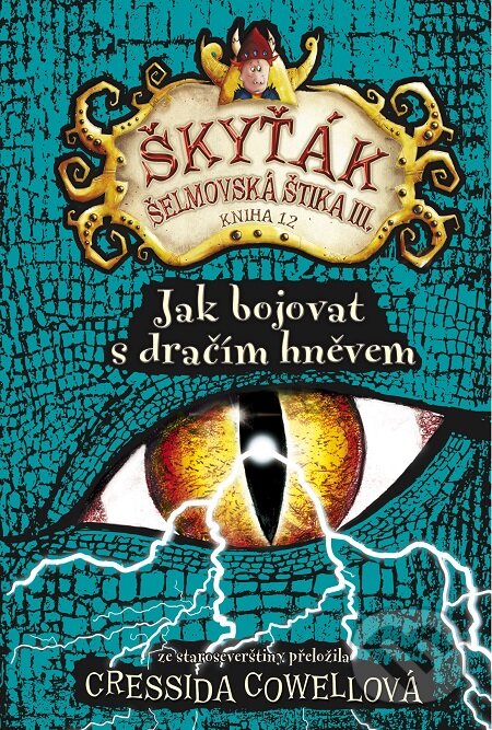E-kniha: Jak bojovat s dračím hněvem (Cressida Cowell). Slovart CZ, 2018 E-kniha: Jak bojovat s dračím hněvem (Cressida Cowell). Slovart CZ, 2018