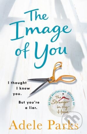 Kniha: The Image of You (Adele Parks). Headline Book, 2018 Kniha: The Image of You (Adele Parks). Headline Book, 2018
