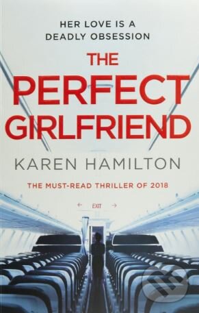 Kniha: The Perfect Girlfriend (Karen Hamilton). Headline Book, 2018 Kniha: The Perfect Girlfriend (Karen Hamilton). Headline Book, 2018