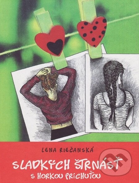 Sladkých štrnásť s horkou príchuťou - Lena Riečanská, Vydavateľstvo Spolku slovenských spisovateľov, 2017