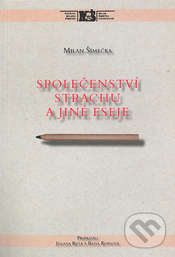 E-kniha: Společenství strachu a jiné eseje (Milan Šimečka). Nadácia Milana Šimečku E-kniha: Společenství strachu a jiné eseje (Milan Šimečka). Nadácia Milana Šimečku