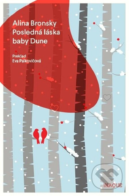 E-kniha: Posledná láska baby Dune (Alina Bronsky). Inaque, 2018 E-kniha: Posledná láska baby Dune (Alina Bronsky). Inaque, 2018