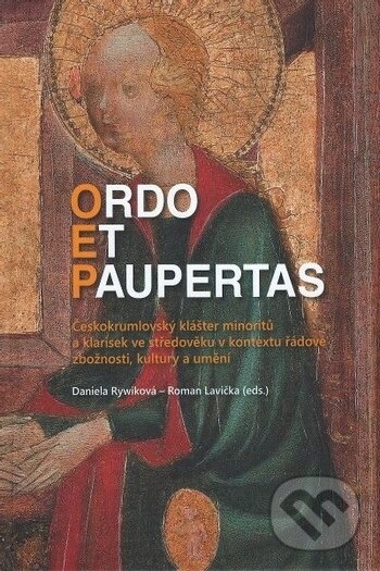 Kniha: Ordo et paupertas (Daniela Rywiková a Roman Lavička). Ostravská univerzita, 2018 Kniha: Ordo et paupertas (Daniela Rywiková a Roman Lavička). Ostravská univerzita, 2018