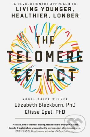The Telomere Effect - Elizabeth Blackburn, Elissa Epel, Orion, 2018