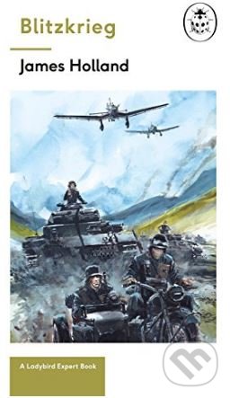Kniha: Blitzkrieg (James Holland). Michael Joseph, 2018 Kniha: Blitzkrieg (James Holland). Michael Joseph, 2018