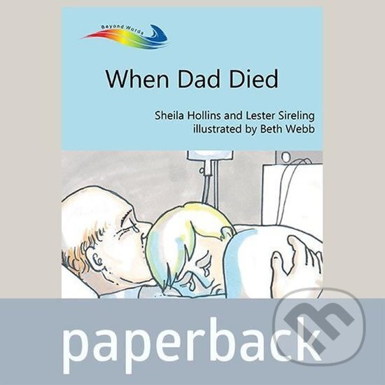 Kniha: When Dad Died (Irene Tuffrey-Wijne a Sheila Hollins). , 2014 Kniha: When Dad Died (Irene Tuffrey-Wijne a Sheila Hollins). , 2014