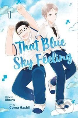 Kniha: That Blue Sky Feeling 1 (Okura). Viz Media, 2018 Kniha: That Blue Sky Feeling 1 (Okura). Viz Media, 2018
