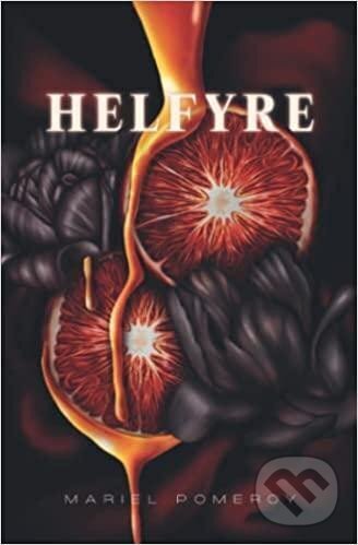 Kniha: Helfyre (Mariel Pomeroy). , 2022 Kniha: Helfyre (Mariel Pomeroy). , 2022