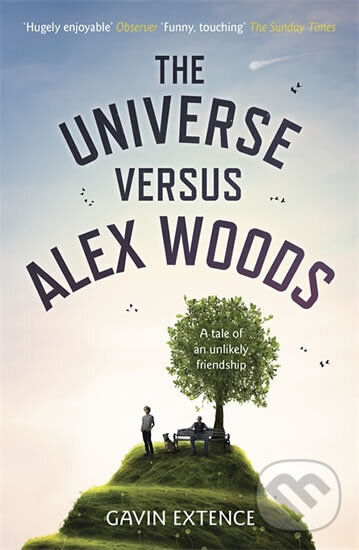 Kniha: The Universe versus Alex Wood (Gavin Extence). Hodder, 2016 Kniha: The Universe versus Alex Wood (Gavin Extence). Hodder, 2016