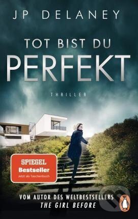 Kniha: Tot bist du perfekt (P. J. Delaney). , 2021 Kniha: Tot bist du perfekt (P. J. Delaney). , 2021