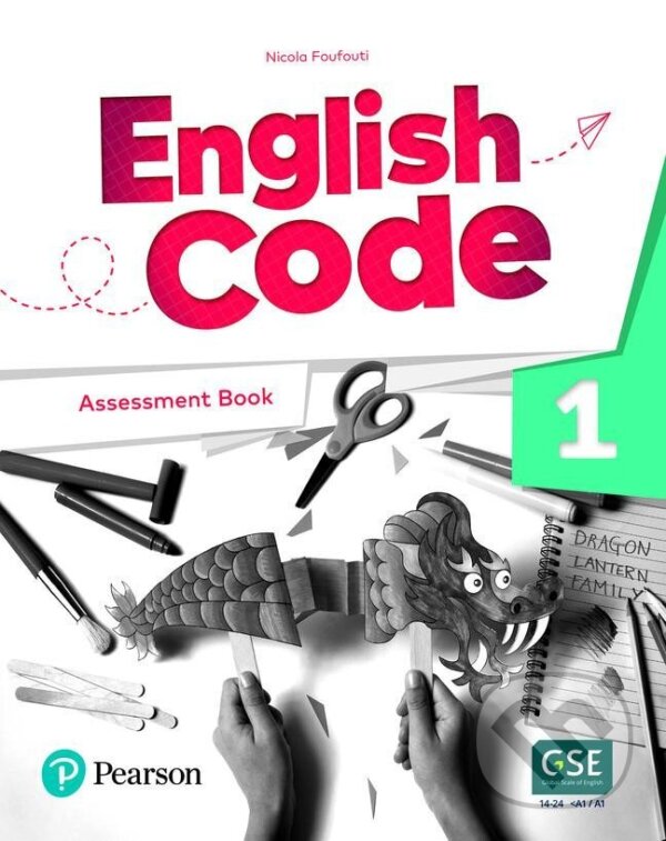 Kniha: English Code Level 1 Assessment Book (Nicola Foufouti). Pearson, 2022 Kniha: English Code Level 1 Assessment Book (Nicola Foufouti). Pearson, 2022