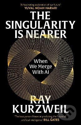 Kniha: Singularity is Nearer (Ray Kurzweil). Vintage, 2025 Kniha: Singularity is Nearer (Ray Kurzweil). Vintage, 2025