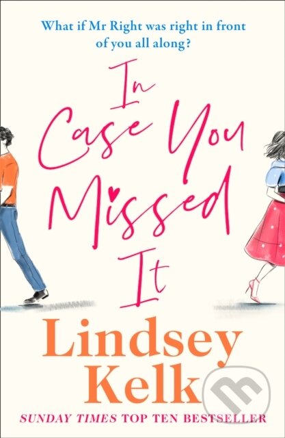 Kniha: In Case You Missed It (Lindsey Kelk). HarperCollins, 2020 Kniha: In Case You Missed It (Lindsey Kelk). HarperCollins, 2020